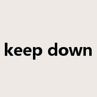 keep down是什么意思