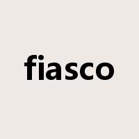fiasco是什么意思