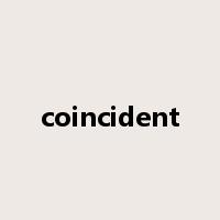 coincident是什么意思