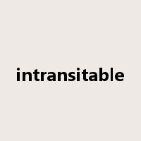 intransitable是什么意思