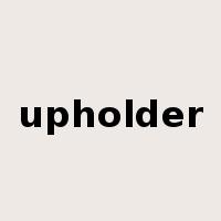 upholder是什么意思