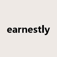 earnestly是什么意思