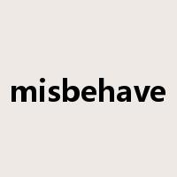 misbehave是什么意思