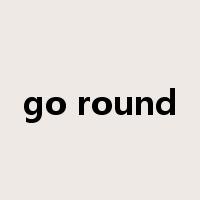 go round是什么意思