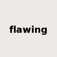 flawing是什么意思