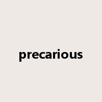 precarious是什么意思