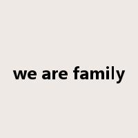 we are family是什么意思