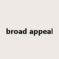 broad appeal是什么意思