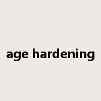 age hardening是什么意思