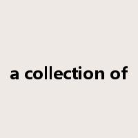 a collection of是什么意思