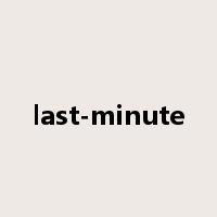 last-minute是什么意思