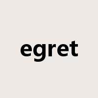 egret是什么意思
