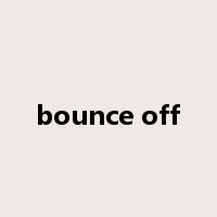 bounce off是什么意思