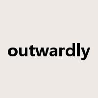 outwardly是什么意思