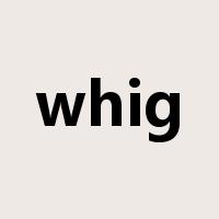 whig是什么意思