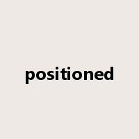 positioned是什么意思