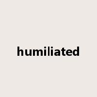 humiliated是什么意思