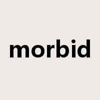 morbid是什么意思