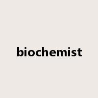 biochemist是什么意思