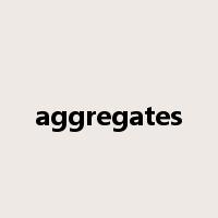 aggregates是什么意思