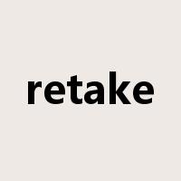 retake是什么意思