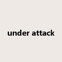under attack是什么意思