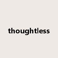 thoughtless是什么意思