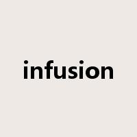 infusion是什么意思