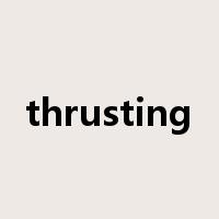 thrusting是什么意思