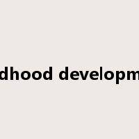 childhood development是什么意思