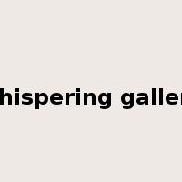 whispering gallery是什么意思