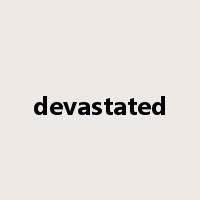 devastated是什么意思