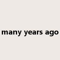 many years ago是什么意思