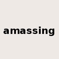 amassing是什么意思