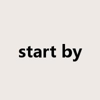 start by是什么意思