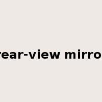 rear-view mirror是什么意思