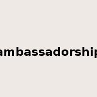 ambassadorship是什么意思