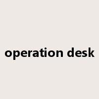operation desk是什么意思