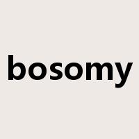 bosomy是什么意思