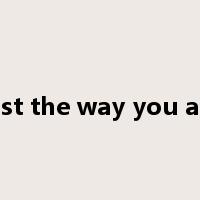 just the way you are是什么意思