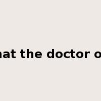 just what the doctor ordered是什么意思