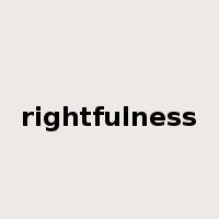 rightfulness是什么意思