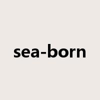 sea-born是什么意思