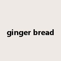 ginger bread是什么意思