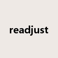 readjust是什么意思