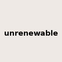 unrenewable是什么意思