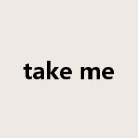 take me是什么意思