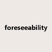 foreseeability是什么意思