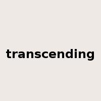 transcending是什么意思
