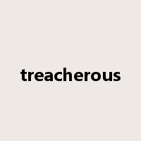 treacherous是什么意思
